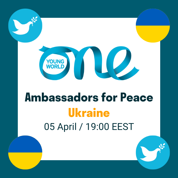 Text: Ambassadors for Peace: Ukraine, Friday 5 April, 19:00-20:30 EEST